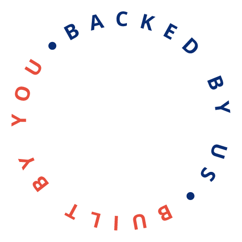 Built by you backed by us